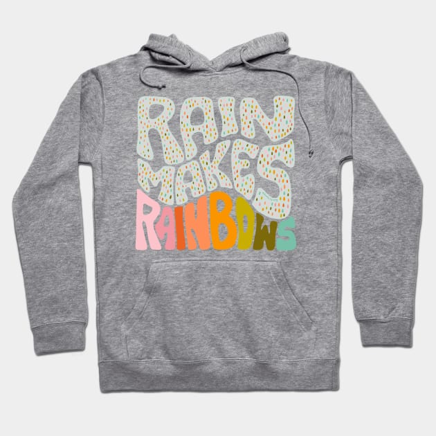 Rain Makes Rainbows Hoodie by Doodle by Meg